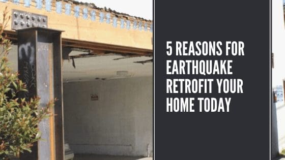 5 Reasons for Earthquake Retrofit Your Home Today