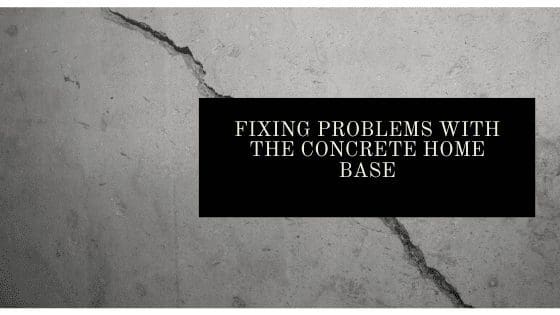 Fixing problems with the Concrete Home Base