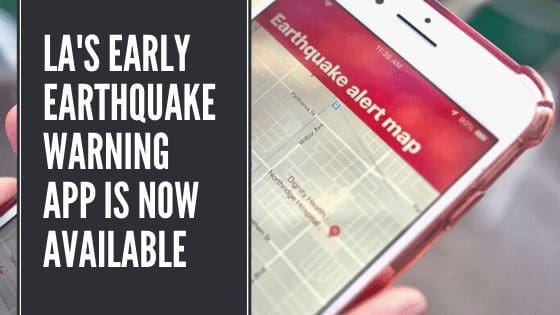 LA's Early Earthquake Warning App is now available