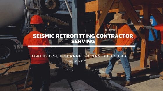 Seismic-Retrofitting-Contractor-Serving-Long-Beach-Los-Angeles-San-Diego-and-Nearby